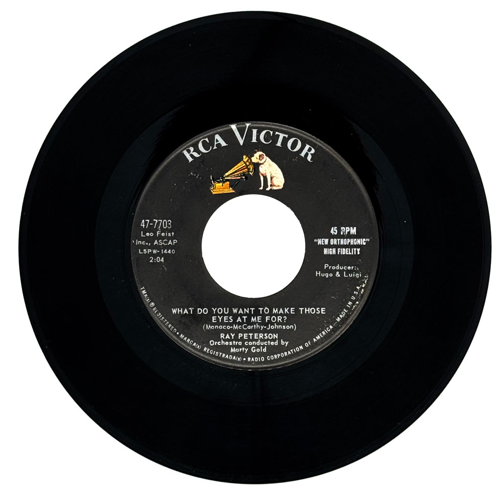 Ray Peterson : WHAT DO YOU WANT TO MAKE THOSE EYES AT ME FOR?/ ANSWER ME MY LOVE