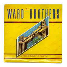 Load image into Gallery viewer, Ward Brothers : CROSS THAT BRIDGE/ CROSS THAT BRIDGE (INSTRUMENTAL)
