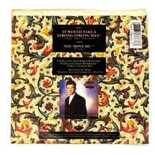 Load image into Gallery viewer, Rick Astley : IT WOULD TAKE A STRONG STRONG MAN/ YOU MOVE ME

