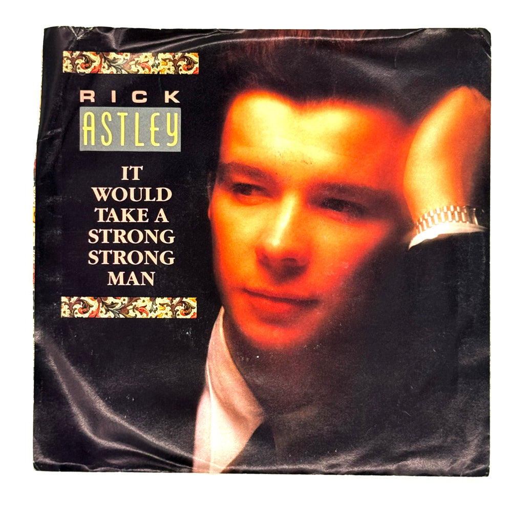 Rick Astley : IT WOULD TAKE A STRONG STRONG MAN/ YOU MOVE ME