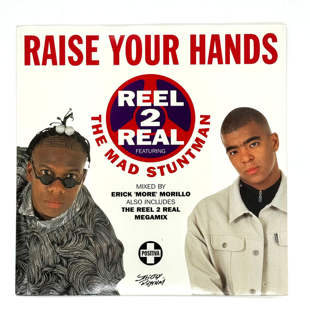 Reel 2 Real feat. The Mad Stuntman : RAISE YOUR HANDS (ERICK MORE RADIO EDIT)/ THE REEL 2 REAL MEGAMIX