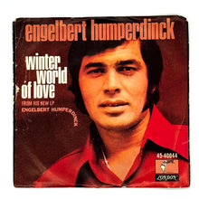 Load image into Gallery viewer, Engelbert Humperdinck : WINTER WORLD OF LOVEAKE MY HEART/ TAKE MY HEART
