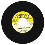 Troggs, The : I CAN'T CONTROL MYSELF/ GONNA MAKE YOU