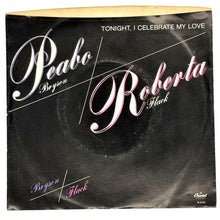 Load image into Gallery viewer, Peabo Bryson/ Roberta Flack : TONIGHT I CELEBRATE MY LOVE/ BORN TO LOVE
