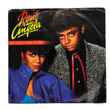 Load image into Gallery viewer, • René And Angela : YOU DON'T HAVE TO CRY/ YOU DON'T HAVE TO CRY (INSTRUMENTAL)

