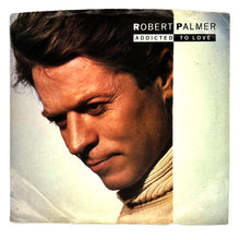 Load image into Gallery viewer, Robert Palmer : ADDICTED TO LOVE/ LET'S FALL IN LOVE TONIGHT
