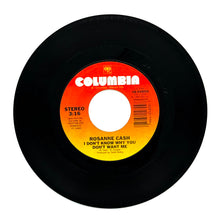 Load image into Gallery viewer, Rosanne Cash : I DON&#39;T KNOW WHY YOU DON&#39;T WANT ME/ WHAT YOU GONNA DO ABOUT IT
