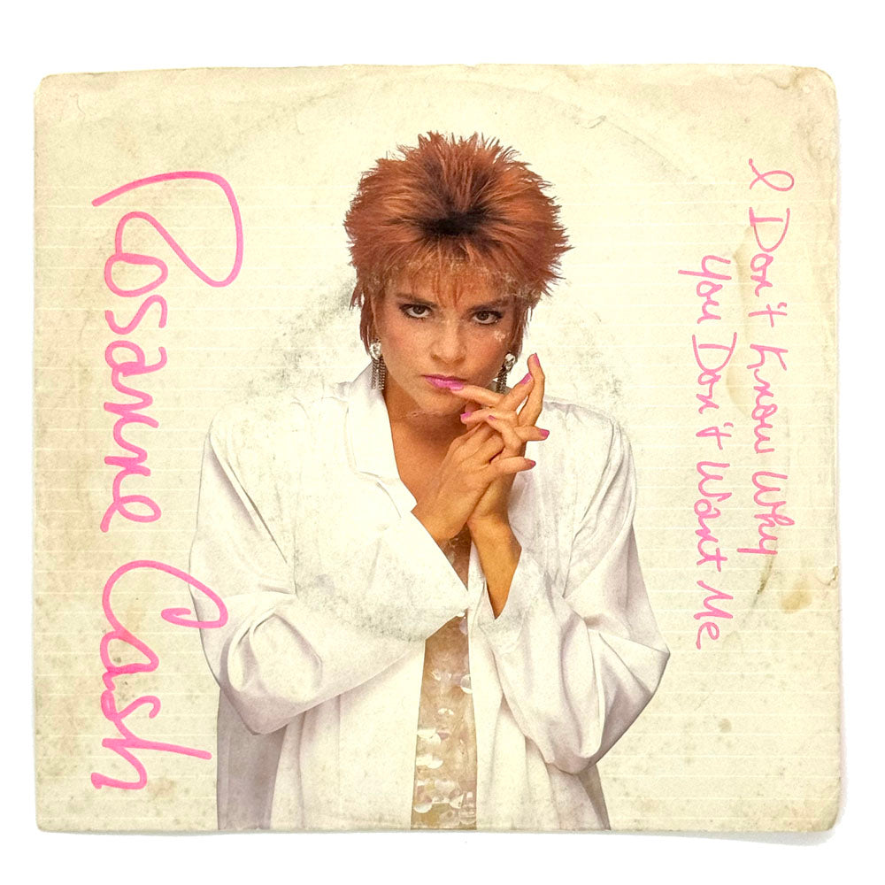 Rosanne Cash : I DON'T KNOW WHY YOU DON'T WANT ME/ WHAT YOU GONNA DO ABOUT IT