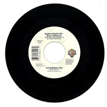 Load image into Gallery viewer, Mark Knopfler • Willy DeVille : STORYBOOK LOVE/ THE FRIENDS' SONG
