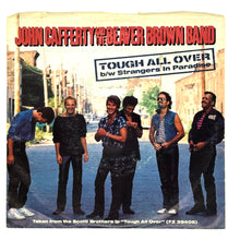 Load image into Gallery viewer, John Cafferty And The Beaver Brown Band : TOUGH ALL OVER/ STRANGERS IN PARADISE (Copy)
