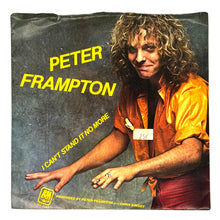 Load image into Gallery viewer, Peter Frampton : I CAN'T STAND IT NO MORE/ MAY I BABY
