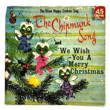Load image into Gallery viewer, Happy Crickets, The : SING THE CHIPMUNK SONG/ WE WISH YOU A MERRY CHRISTMAS
