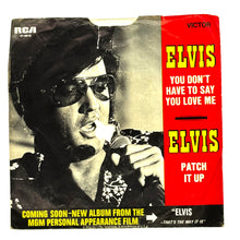 Load image into Gallery viewer, Elvis Presley : PATCH IT UP/ YOU DON'T HAVE TO SAY YOU LOVE ME
