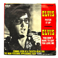 Elvis Presley : PATCH IT UP/ YOU DON'T HAVE TO SAY YOU LOVE ME