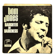 Load image into Gallery viewer, • Tom Jones : DAUGHTER OF DARKNESS/ TUPELO MISSISSIPPI FLASH
