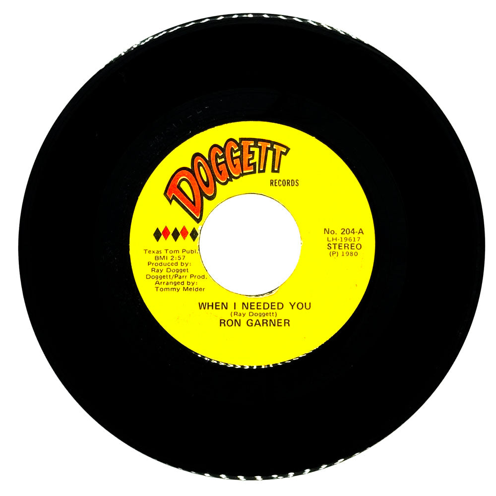 Ron Garner : WHEN I NEEDED YOU/ I DON'T KNOW IF I'VE BEEN LOVED (OR JUST BEEN HAD)