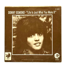 Load image into Gallery viewer, Donny Osmond : THE TWELFTH OF NEVER/ LIFE IS JUST WHAT YOU MAKE IT
