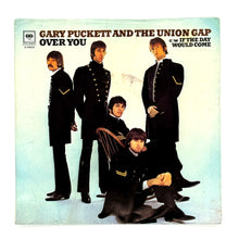 Load image into Gallery viewer, • Gary Puckett And The Union Gap : OVER YOU/ IF THE DAY WOULD COME
