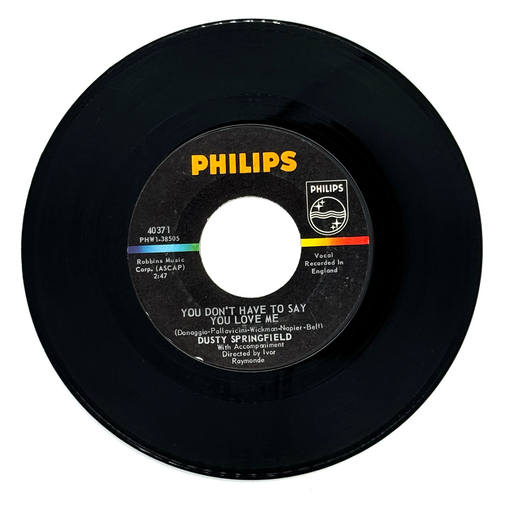 Dusty Springfield : YOU DON'T HAVE TO SAY YOU LOVE ME/ LITTLE BY LITTLE