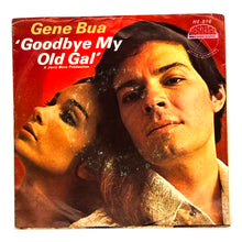 Load image into Gallery viewer, Gene Bua : GOODBYE MY OLD GAL/ GOODBYE MY OLD GAL
