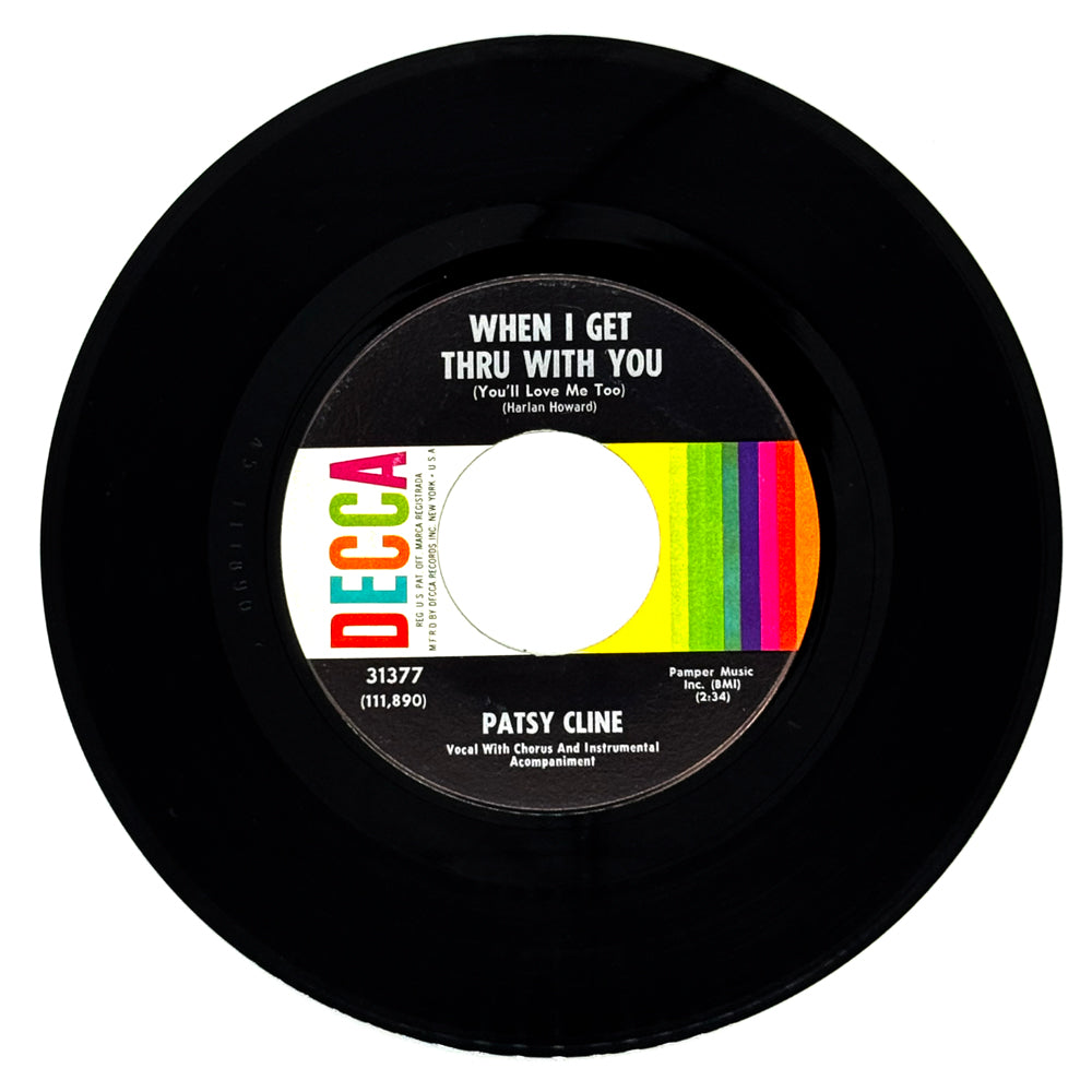 Patsy Cline : WHEN I GET THRU WITH YOU (YOU'LL LOVE ME TOO)/ IMAGINE THAT