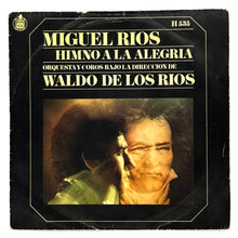 Load image into Gallery viewer, Miguel Rios : HIMNO A LA ALEGRIA/ MIRA HACIA TI
