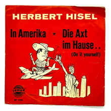 Load image into Gallery viewer, Herbert Hisel : IN AMERIKA/ DIE AXT IM HAUSE
