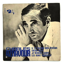 Load image into Gallery viewer, Charles Aznavour : IL TE FAUDRA BIEN REVENIR/ENTRE NOUS/ JE REVIENS FANNY/LES BONS MOMENTS
