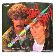 Load image into Gallery viewer, • Daryl Hall &amp; John Oates : METHOD OF MODERN LOVE/ BANK ON YOUR LOVE
