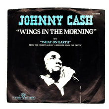 Load image into Gallery viewer, Johnny Cash : WINGS IN THE MORNING/ WHAT ON EARTH
