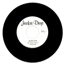 Load image into Gallery viewer, Jackie Daye : MY BODY'S BRAIN/ TAKE ME HOME
