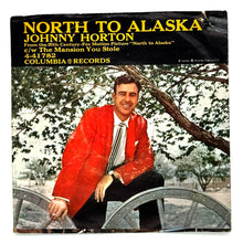 Load image into Gallery viewer, Johnny Horton : NORTH TO ALASKA/ THE MANSION YOU STOLE
