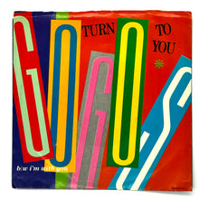Load image into Gallery viewer, Go-Go's : TURN TO YOU/ I'M WITH YOU
