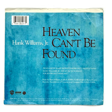 Load image into Gallery viewer, Hank Williams, Jr. : HEAVEN CAN&#39;T BE FOUND/ THE DOCTOR&#39;S SONG
