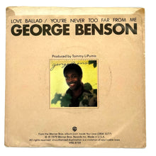 Load image into Gallery viewer, • George Benson : LOVE BALLAD/ YOU&#39;RE NEVER TOO FAR FROM ME
