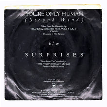Load image into Gallery viewer, Billy Joel : YOU&#39;RE ONLY HUMAN (SECOND WIND)/ SURPRISES
