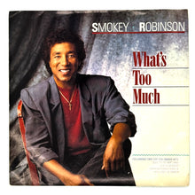 Load image into Gallery viewer, Smokey Robinson : WHAT&#39;S TOO MUCH/ I&#39;VE MADE LOVE TO YOU A THOUSAND TIMES
