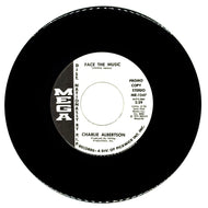 Charlie Albertson : FACE THE MUSIC/ HOW MUCH MORE OF HIM (STILL LOVES ON IN YOU)