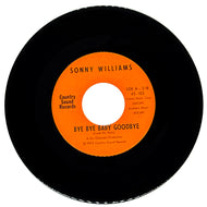 Sonny Williams : BYE BYE BABY GOODBYE/ SADIE