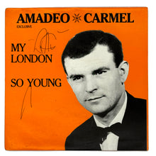 Load image into Gallery viewer, Amadeo Carmel : MY LONDON/ SO YOUNG
