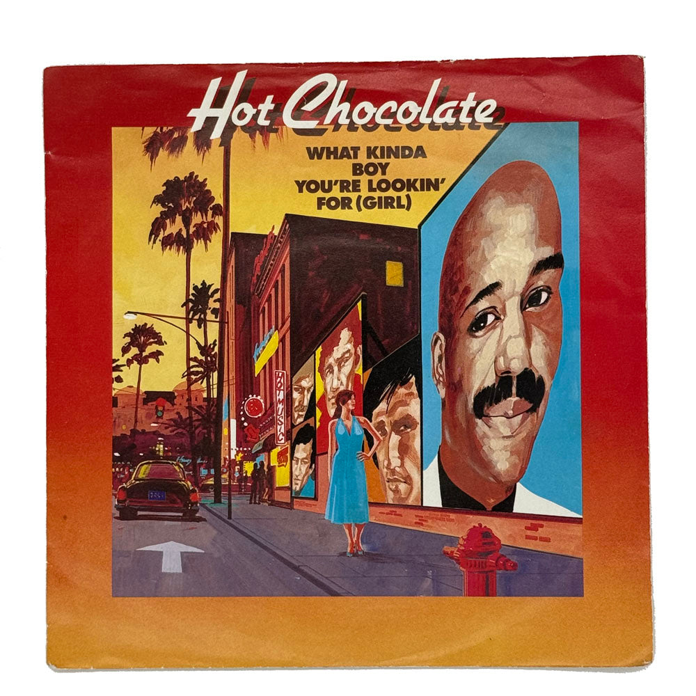Hot Chocolate : WHAT KINDA BOY YOU'RE LOOKIN' FOR (GIRL)/ GOT TO GET BACK TO WORK