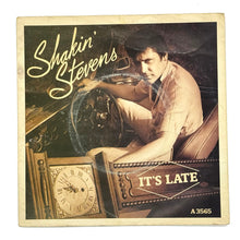 Load image into Gallery viewer, Shakin&#39; Stevens : IT&#39;S LATE/ IT&#39;S GOOD FOR YOU (BABY)
