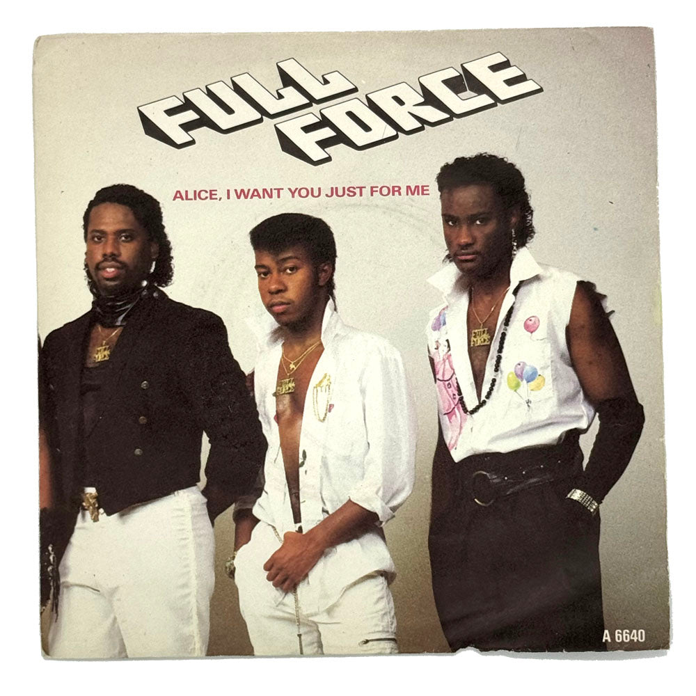 Full Force : ALICE, I WANT YOU JUST FOR ME/ ALICE (ECROF'S FAVORITE MIX)