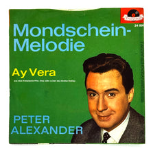 Load image into Gallery viewer, Peter Alexander : MONDSCHEINMELODIE/ AY VERA
