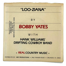 Load image into Gallery viewer, Bobby Yates with Hank Williams' Drifting Cowboy Band : LOO-ZIANA/ THERE'S A LOT OF WAYS
