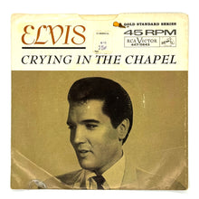 Load image into Gallery viewer, Elvis Presley with the Jordanaires : CRYING IN THE CHAPEL/ I BELIEVE IN THE MAN IN THE SKY
