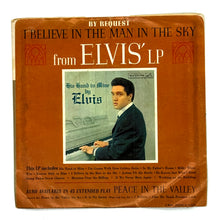 Load image into Gallery viewer, Elvis Presley with the Jordanaires : CRYING IN THE CHAPEL/ I BELIEVE IN THE MAN IN THE SKY

