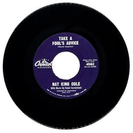 Nat King Cole : TAKE A FOOL'S ADVICE/ MAKE IT LAST