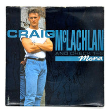 Load image into Gallery viewer, • Craig McLachlan and Checkk 1-2 : MONA/ I DON&#39;T MIND
