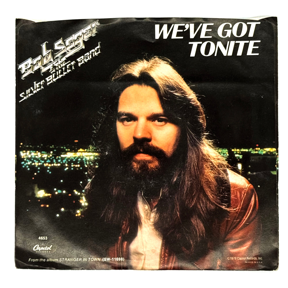 • Bob Seger & The Silver Bullet Band : WE'VE GOT TONIGHT/ AIN'T GOT NO MONEY